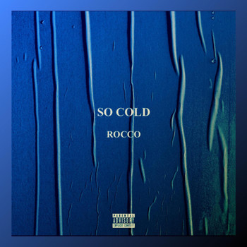 Rocco - So Cold (Explicit)