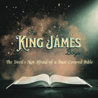 The King James Boys - The Devil's Not Afraid of a Dust Covered Bible