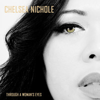 Chelsea Nichole - Through a Woman's Eyes