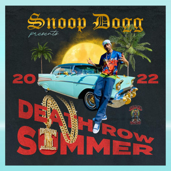 Snoop Dogg - Snoop Dogg Presents Death Row Summer 2022 (Explicit)