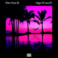 Elton Since 83 - Magic Of Love EP