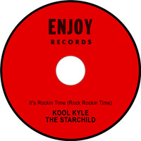 Kool Kyle The Starchild - It's Rockin Time (Rock Rockin Time)
