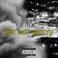 NP - NightAway (Freestyle) (Explicit)