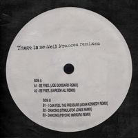 NEIL FRANCES - There is no Neil Frances Remixes
