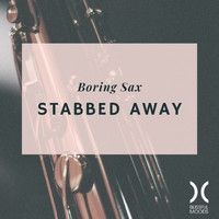 Boring Sax - Stabbed Away