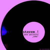 Pete Pellerito - Stereo 1996