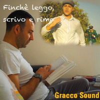 Gracco Sound - Finché leggo, scrivo e rimo