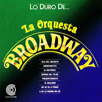 Orquesta Broadway - Lo Duro De La Orquesta Broadway
