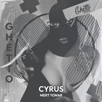 Mert Yonar - Cyrus (Explicit)