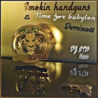 Derriscott - Smokin' Handguns / Time For Babylon