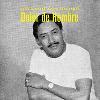 Orlando Contreras - Dolor De Hombre