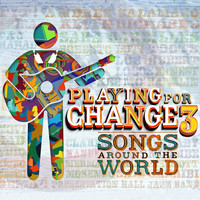 Playing for Change - Playing for Change 3: Songs Around the World