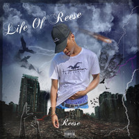 Reese - Life Of Reese (Explicit)