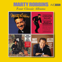 Marty Robbins - Four Classic Albums (Marty Robbins / Gunfighter Ballads and Trail Songs / More Gunfighter Ballads and Trail Songs / Just a Little Sentimental)