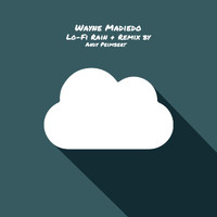 Wayne Madiedo - Lo-Fi Rain