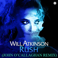 Will Atkinson - Rush (John O'Callaghan Remix)