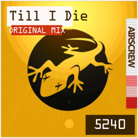 5240 - Till I Die (Original Mix)