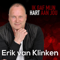 Erik van Klinken - Ik Gaf M'n Hart Aan Jou