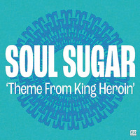 Soul Sugar - Theme From King Heroin