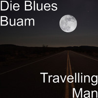 Die Blues Buam - Travelling Man