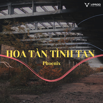 Phoenix - Hoa Tàn Tình Tan (Remix)