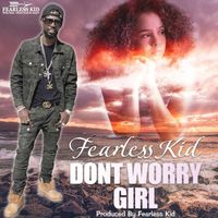Fearless Kid - Don't Worry Girl