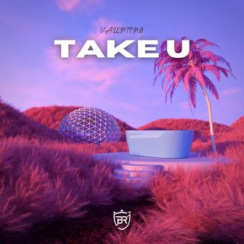 VALENTINØ - Take U