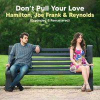 Hamilton, Joe Frank & Reynolds - Don't Pull Your Love (Extended Version (Remastered))