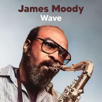 James Moody - Wave (Live (Remastered))