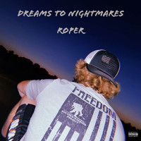 Roper - Dreams to Nightmares (Explicit)