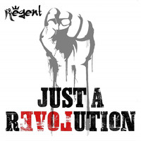 Regent - Just a Revolution.