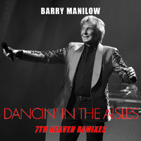 Barry Manilow - Dancin' In The Aisles (7th Heaven Club Mix)
