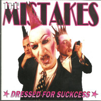 The Mistakes - Dressed for Suckcess (Explicit)