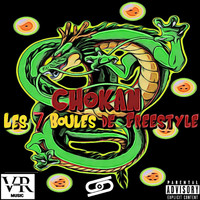 Chokan - Les 7 boules de freestyle (Explicit)