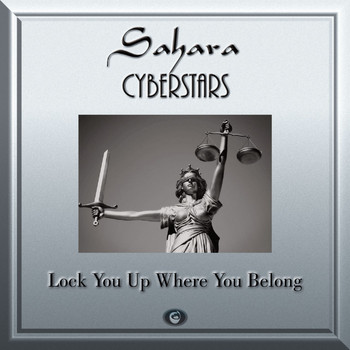 Sahara CyberStars - Lock You up Where You Belong