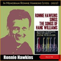 Ronnie Hawkins - Sings The Songs Of Hank Williams (Album of 1960)