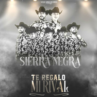 Sierra Negra - Te Regalo Mi Rival