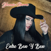 Yesenia Ibarra - Entre Beso Y Beso