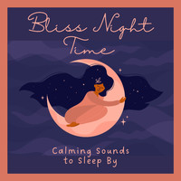 Meditation Relax Club - Bliss Night Time - Calming Sounds to Sleep By