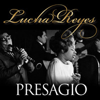 Lucha Reyes - Presagio