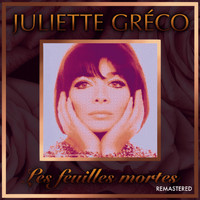 Juliette Gréco - Les feuilles mortes (Remastered)
