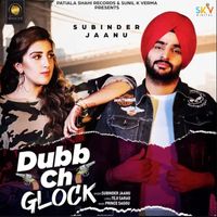 Subinder Jaanu - Dubb Ch Glock