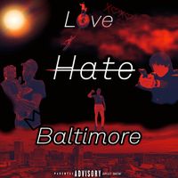 Avery - Love Hate & Baltimore (Explicit)