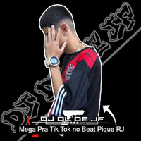 DJ DL de JF - Mega Pra Tik Tok no Beat Pique RJ (Explicit)