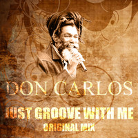 Don Carlos - Just Groove with Me (Original Mix)