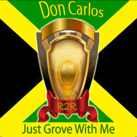 Don Carlos - Just Groove with Me