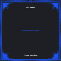Carl Perkins - Introducing Carl Perkins (Hq remastered)