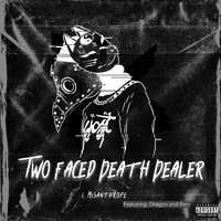 Dragon and Berr and I, Misanthrope - Two Faced Death Dealer (Explicit)