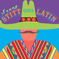 Sonny Stitt - Stitt Goes Latin (Remastering 2022)