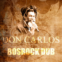 Don Carlos - Bosrock Dub